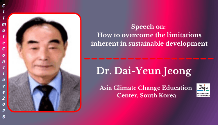 Dr. Dai-Yeun Jeong | Speaker | Climate Conclave 2026 Dr. Dai-Yeun Jeong | Speaker | Climate Conclave 2026
