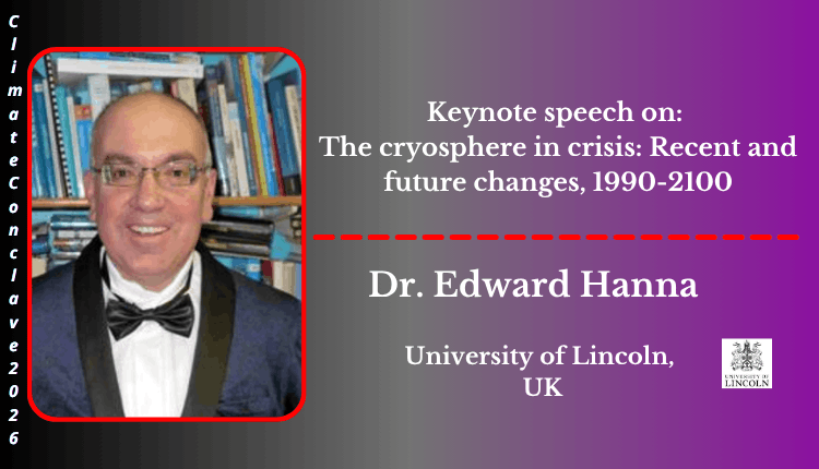 Dr. Edward Hanna | Keynote Speaker | Climate Conclave 2026 Dr. Edward Hanna | Keynote Speaker | Climate Conclave 2026