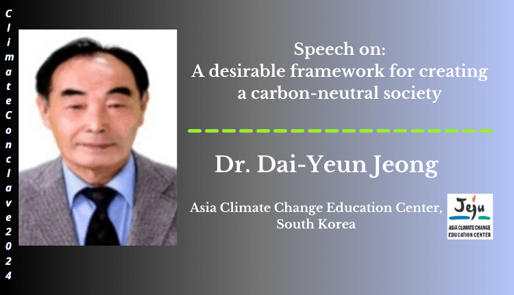 Dr. Dai-Yeun Jeong | Speaker | Climate Conclave 2024