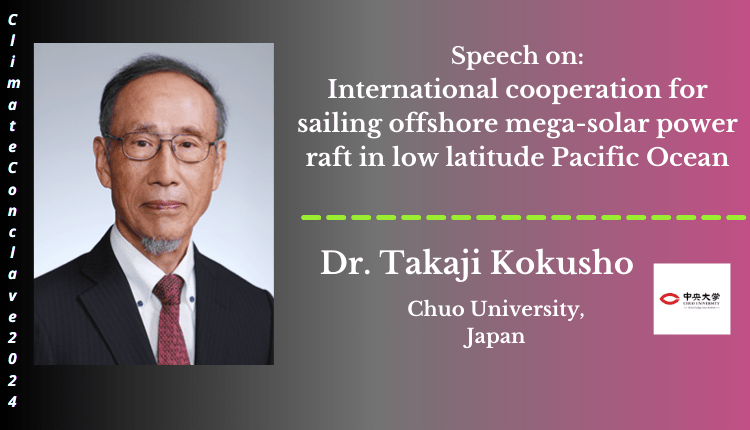 Dr. Takaji Kokusho | Speaker | Climate Conclave 2024