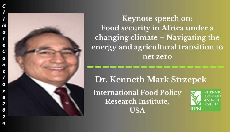 Dr. Kenneth Mark Strzepek | Keynote Speaker | Climate Conclave 2024