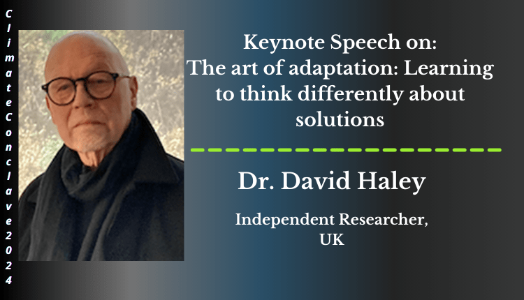 Dr. David Haley | Keynote Speaker | Climate Conclave 2024