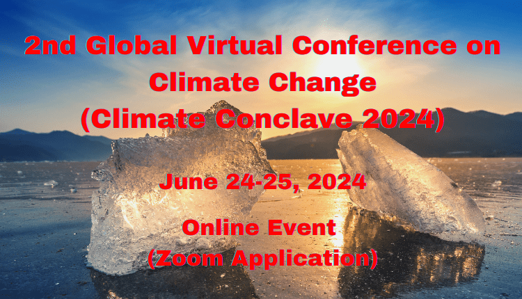 2nd Global Virtual Conference on Climate Change (Climate Conclave 2024)