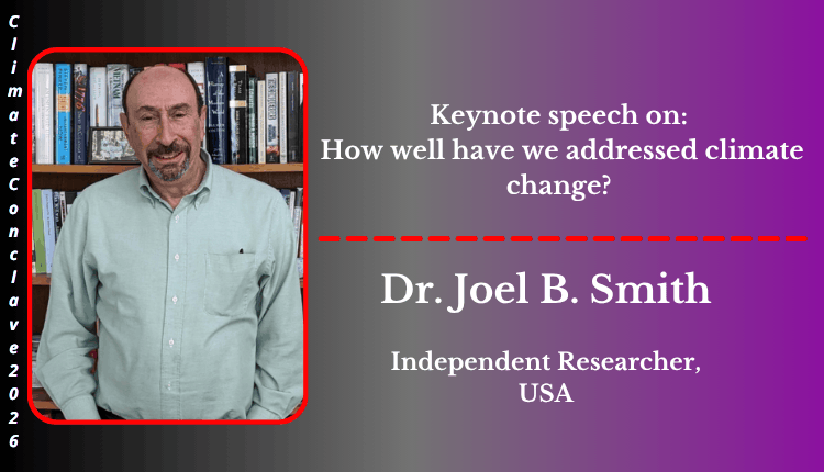 Dr. Joel B. Smith | Keynote Speaker | Climate Conclave 2026 Dr. Joel B. Smith | Keynote Speaker | Climate Conclave 2026