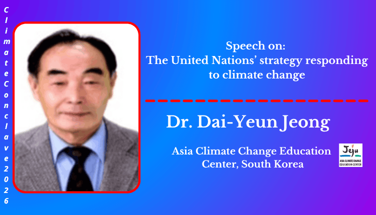 Dr. Dai-Yeun Jeong | Speaker | Climate Conclave 2026 Dr. Dai-Yeun Jeong | Speaker | Climate Conclave 2026